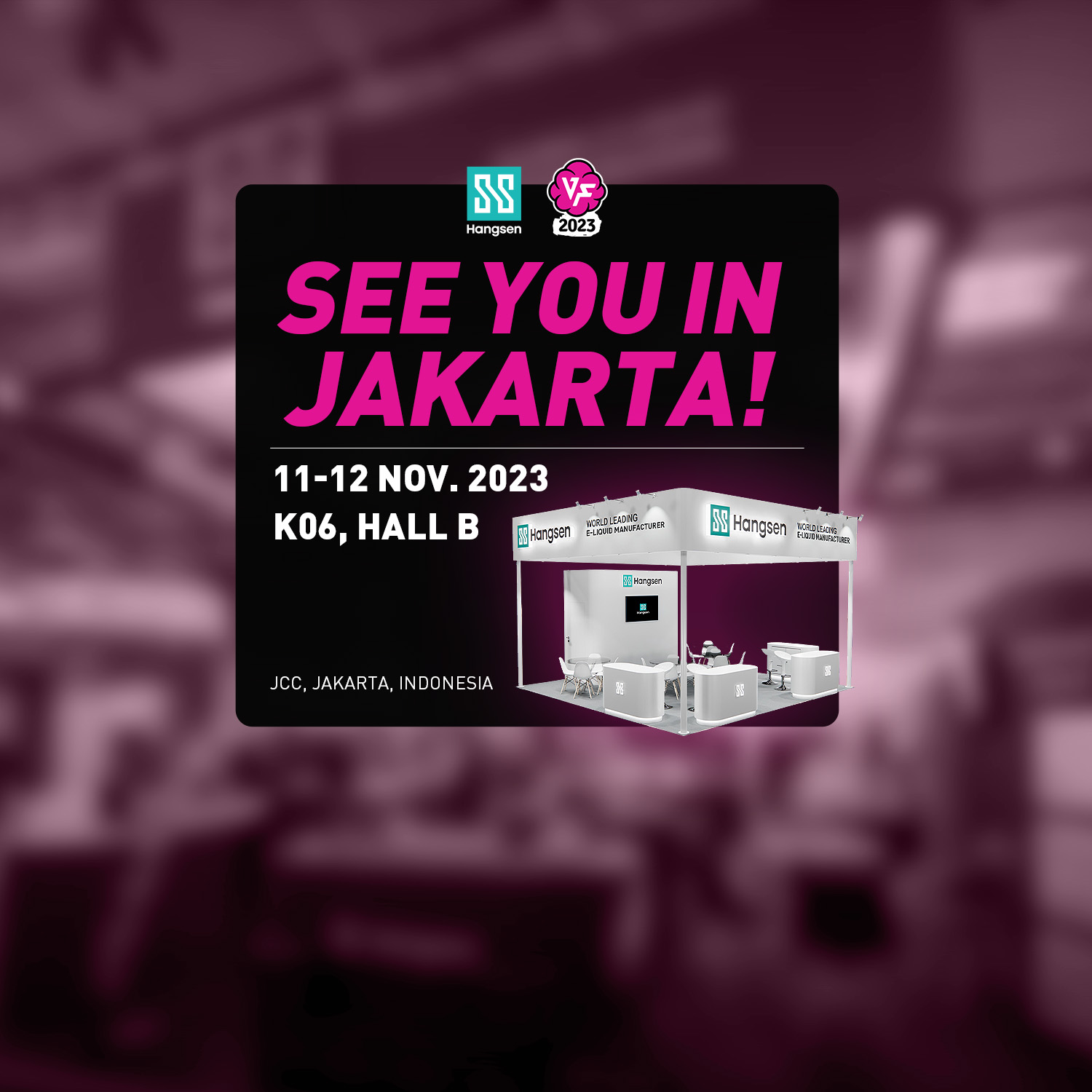Hangsen has been invited to participate in the Vape Fair 2023 in Jakarta, Indonesia.